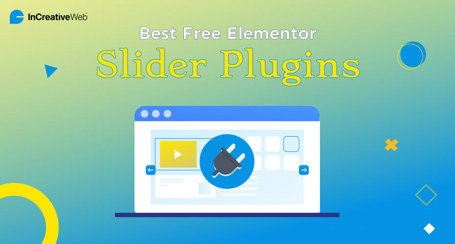 Best Free Elementor Slider Plugins to Try in 2024 - InCreativeWeb