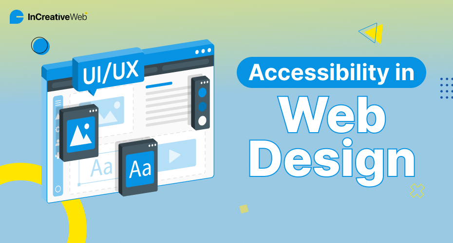Why Accessibility in Web Design Matters: A Complete Guide - InCreativeWeb
